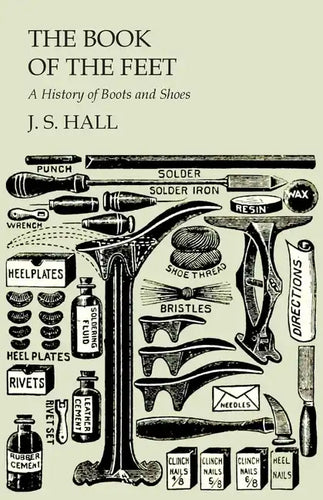 The Book of the Feet - A History of Boots and Shoes - Paperback