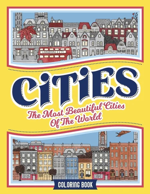 Cities Coloring Book: The Most Beautiful Cities of the World - Paperback