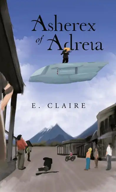 Asherex of Adreia - Hardcover