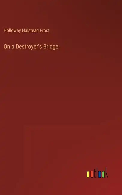 On a Destroyer's Bridge - Hardcover