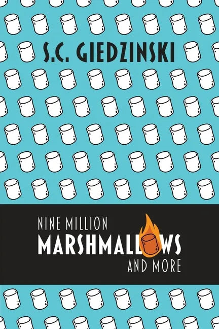 Nine Million Marshmallows and More: Short Stories - Paperback