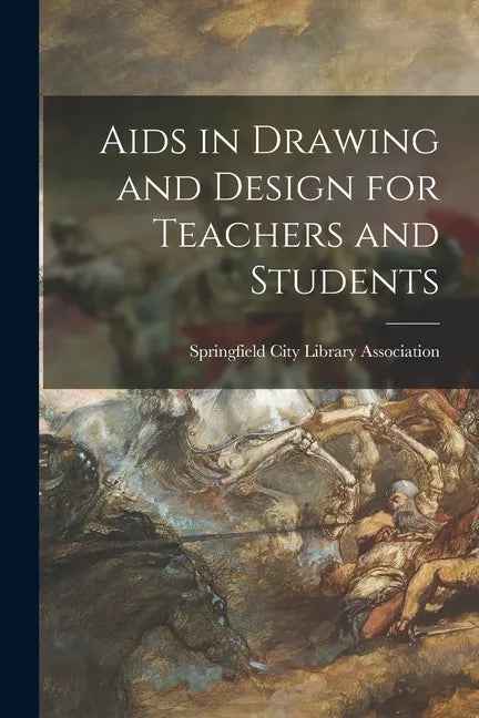 Aids in Drawing and Design for Teachers and Students - Paperback