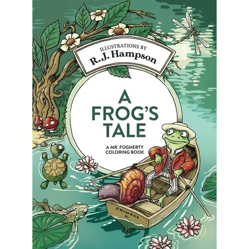 A Frog's Tale: A Mr. Fogherty Coloring Book - Hardcover