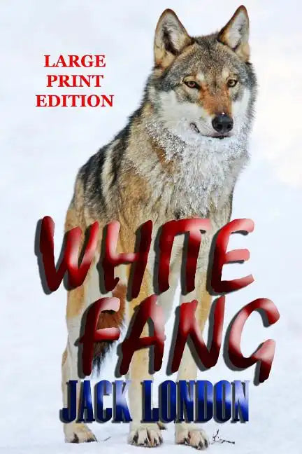 White Fang - Large Print Edition - Paperback