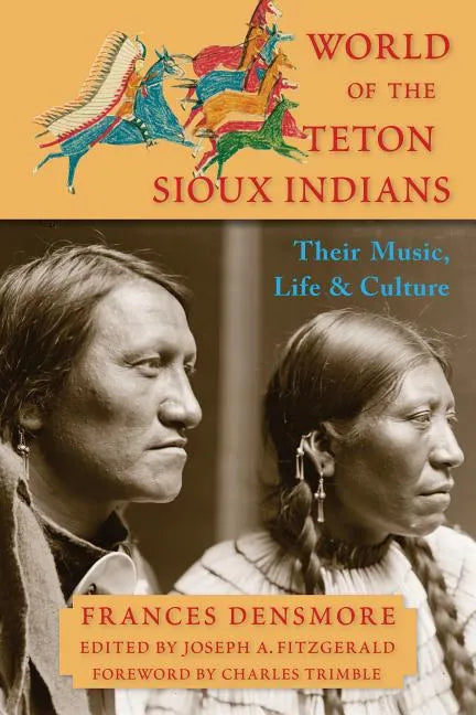 World of the Teton Sioux Indians: Their Music, Life, and Culture - Paperback