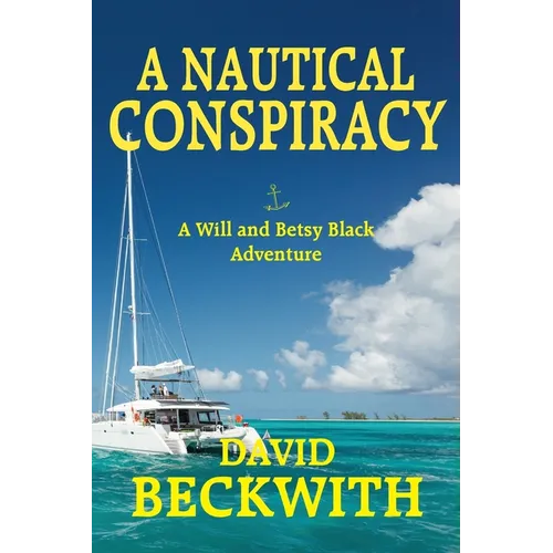A Nautical Conspiracy-A Will and Betsy Black Adventure - Paperback