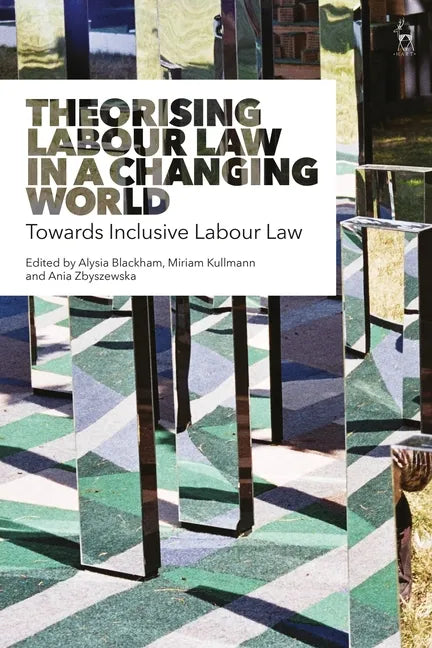 Theorising Labour Law in a Changing World: Towards Inclusive Labour Law - Paperback