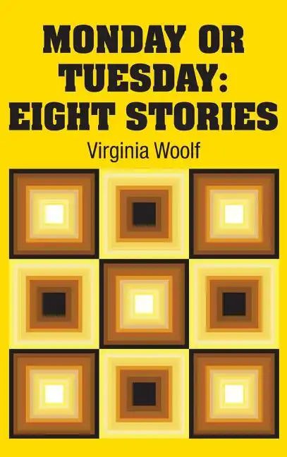 Monday or Tuesday: Eight Stories - Hardcover