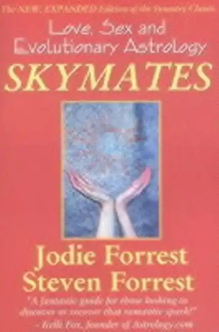 Skymates: Love, Sex and Evolutionary Astrology - Paperback