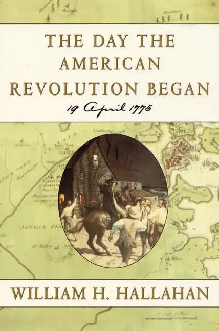 The Day the American Revolution Began: 19 April 1775 - Paperback