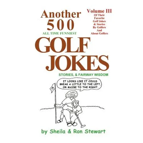 Another 500 All Time Funniest Golf Jokes, Stories & Fairway Wisdom - Paperback
