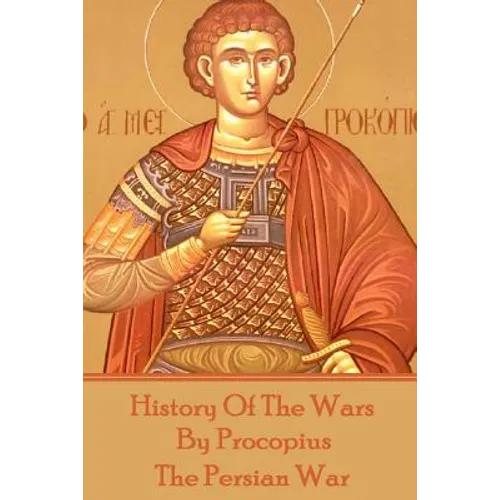 History of the Wars by Procopius - The Persian War - Paperback