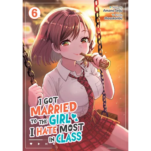 I Got Married to the Girl I Hate Most in Class (Manga) Vol. 6 - Paperback