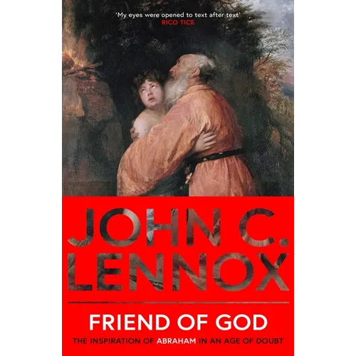 Friend of God: The Inspiration of Abraham in an Age of Doubt - Paperback