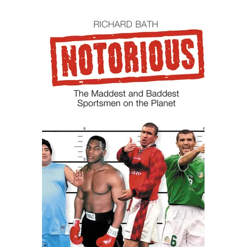 Notorious: The Maddest and Baddest Sportsmen on the Planet - Paperback