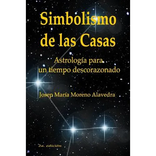 Simbolismo de las Casas: Astrología para un tiempo descorazonado - Paperback
