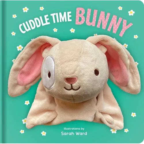 Cuddle Time Bunny: Hand Puppet Book: Board Book with Plush Hand Puppet - Board Book