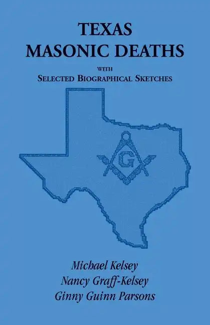 Texas Masonic Deaths with Selected Biographical Sketches - Paperback