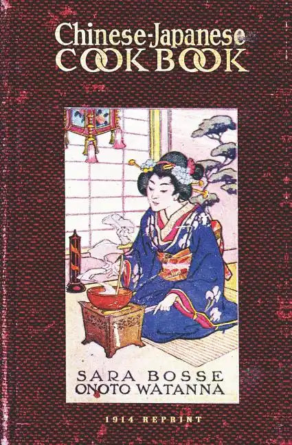 Chinese-Japanese Cookbook - 1914 Reprint - Paperback