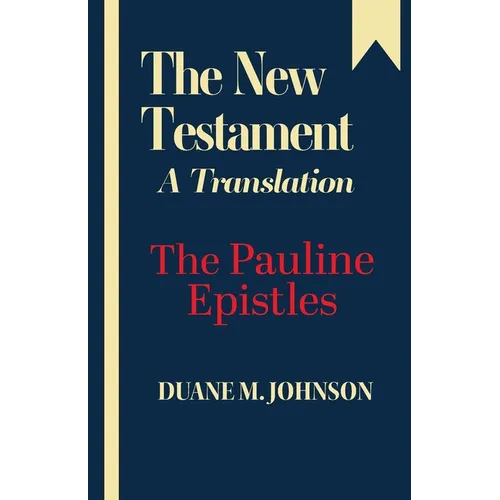 The New Testament A Translation: The Pauline Epistles - Paperback
