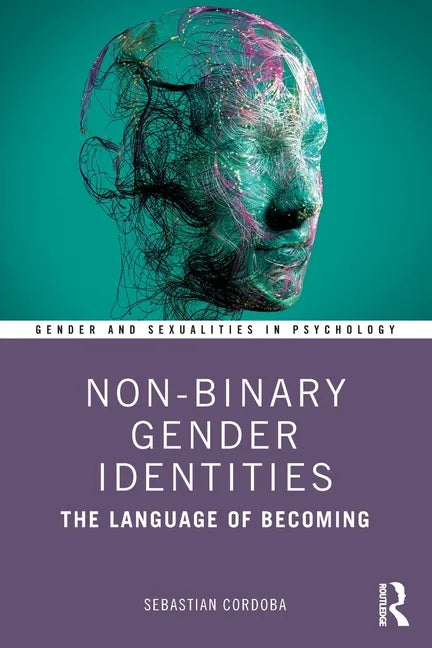 Non-Binary Gender Identities: The Language of Becoming - Paperback