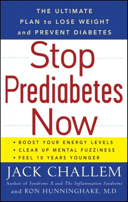 Stop Prediabetes Now: The Ultimate Plan to Lose Weight and Prevent Diabetes - Paperback