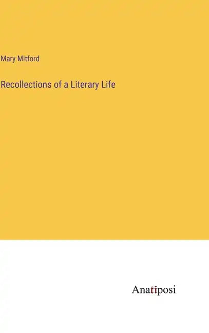 Recollections of a Literary Life - Hardcover