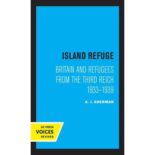 Island Refuge: Britain and Refugees from the Third Reich 1933 - 1939 - Paperback
