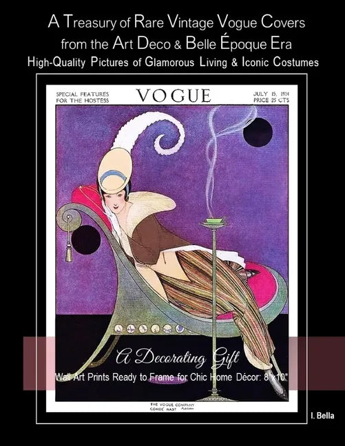 A Treasury of Rare Vintage Vogue Covers from the Art Deco & Belle Époque Era, High-Quality Pictures of Glamorous Living & Iconic Costumes: A Decoratin - Paperback