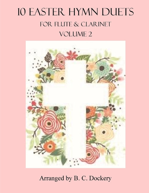 10 Easter Hymn Duets for Flute and Clarinet: Volume 2 - Paperback