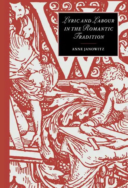 Lyric and Labour in the Romantic Tradition - Hardcover