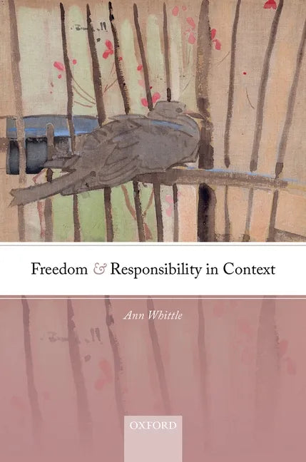 Freedom and Responsibility in Context - Hardcover