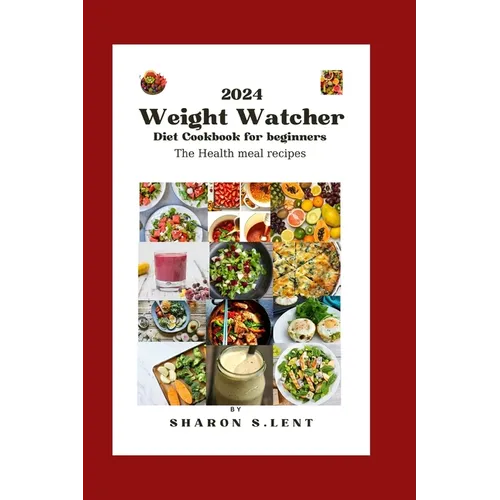 2024 weight watcher cookbook diet for beginners: The healthy meal recipes - Paperback