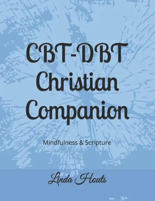 CBT-DBT Christian Companion: Mindfulness & Scripture - Paperback