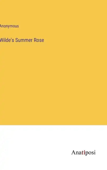 Wilde's Summer Rose - Hardcover
