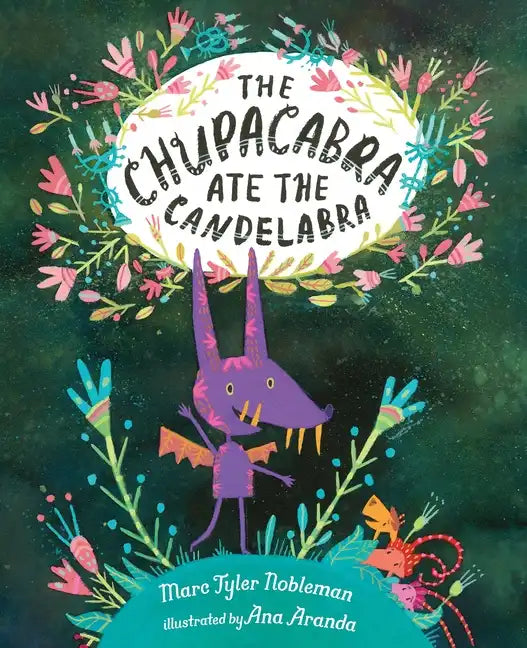 The Chupacabra Ate the Candelabra - Hardcover