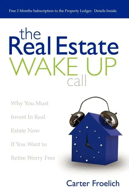 The Real Estate Wake Up Call: The Secrets to Real Estate Success - Paperback