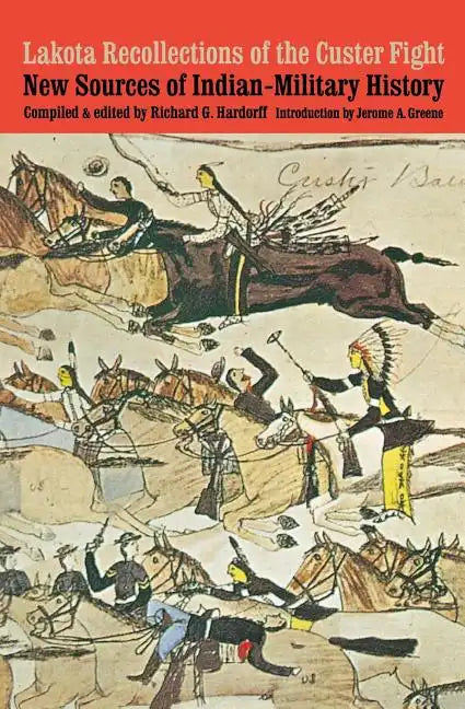 Lakota Recollections of the Custer Fight: New Sources of Indian-Military History - Paperback