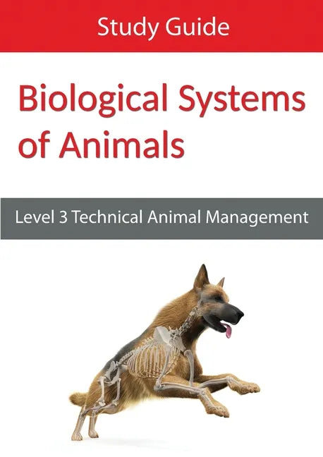 Biological Systems of Animals: Level 3 Technical in Animal Management Study Guide - Paperback