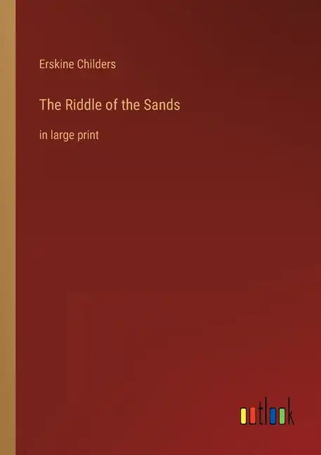 The Riddle of the Sands: in large print - Paperback