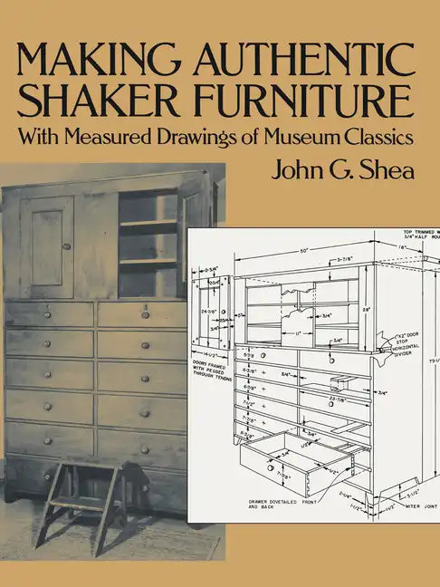 Making Authentic Shaker Furniture: With Measured Drawings of Museum Classics - Paperback