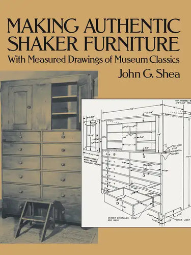 Making Authentic Shaker Furniture: With Measured Drawings of Museum Classics - Paperback
