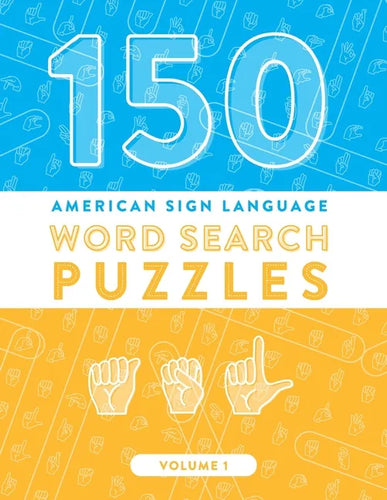 150 American Sign Language Word Search Puzzles: ASL Fingerspelling Alphabet Games (Volume 1) - Paperback
