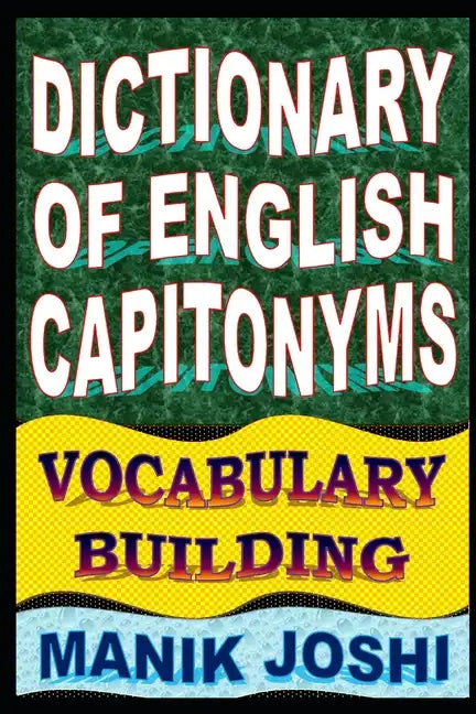 Dictionary of English Capitonyms: Vocabulary Building - Paperback