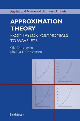 Approximation Theory: From Taylor Polynomials to Wavelets - Paperback
