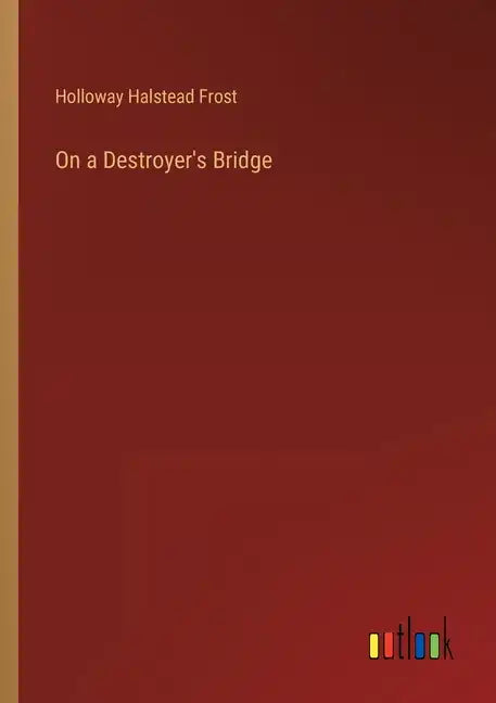 On a Destroyer's Bridge - Paperback