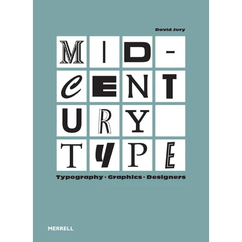 Mid-Century Type: Typography, Graphics, Designers - Hardcover