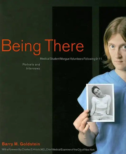 Being There: Medical Student Morgue Volunteers Following 9-11 - Paperback