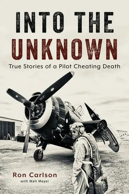 Into the Unknown: True Stories of a Pilot Cheating Death - Paperback