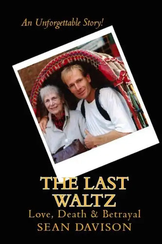 The Last Waltz: Love, Death & Betrayal - Paperback
